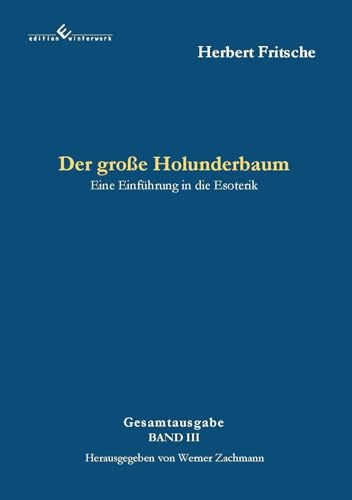 Der große Holunderbaum - Eine Einführung in die Esoterik: 2. Auflage