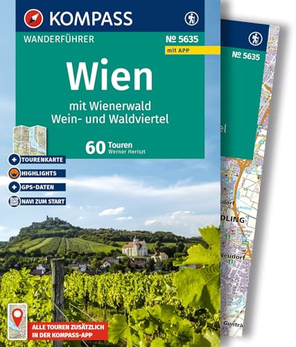 KOMPASS Wanderführer Wien mit Wienerwald, Wein- und Waldviertel, 60 Touren mit Extra-Tourenkarte: mit Touren und GPS-Daten in der KOMPASS-App