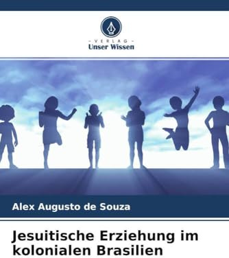 Jesuitische Erziehung im kolonialen Brasilien