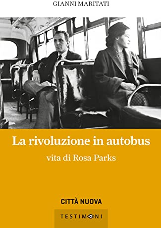 La rivoluzione in autobus. Vita di Rosa Parks (Testimoni)