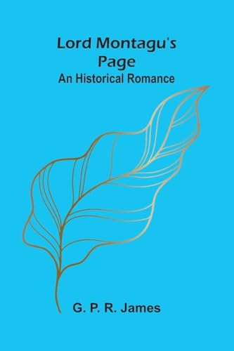 Lord Montagu's Page: An Historical Romance