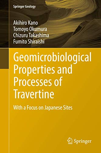 Geomicrobiological Properties and Processes of Travertine: With a Focus on Japanese Sites (Springer Geology)