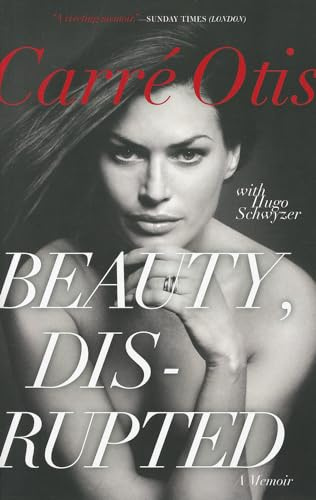 Beauty, Disrupted: A Memoir – A Brazenly Honest Journey from High Fashion to Inner Beauty and a Fighter's Spirit