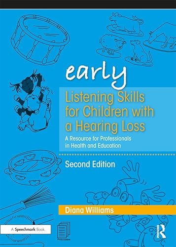 Early Listening Skills for Children with a Hearing Loss: A Resource for Professionals in Health and Education (Early Skills)
