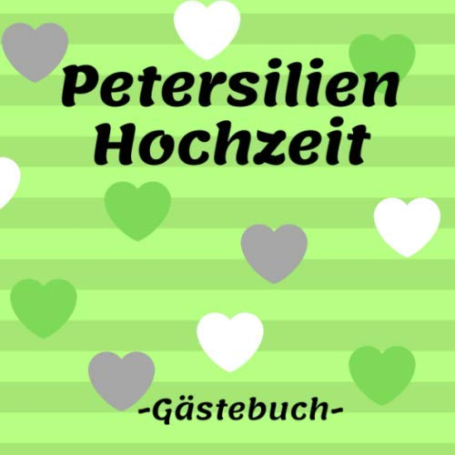 Petersilien Hochzeit Gästebuch: Erinnerungsbuch zum eintragen der Glückwünsche zu 12,5 Jahren Ehe, 110 Seiten