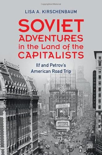 Soviet Adventures in the Land of the Capitalists: Ilf and Petrov's American Road Trip