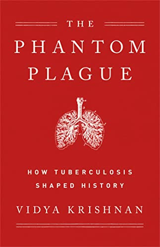 Phantom Plague: How Tuberculosis Shaped History