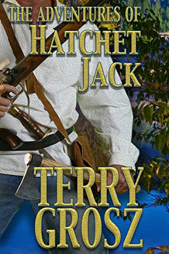 The Adventures of Hatchet Jack: 4 (Mountain Men)