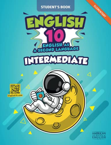 English 10, English Course for Elementary Students; Intermediate Level, Student’s Book (Spanish Edition): Learn English and have fun!