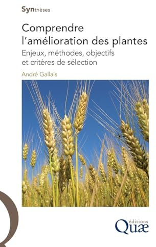 Comprendre l'amélioration des plantes: Enjeux, méthodes, objectifs et critères de sélection.