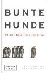 Bunte Hunde. Mit abseitigen Ideen zum Erfolg