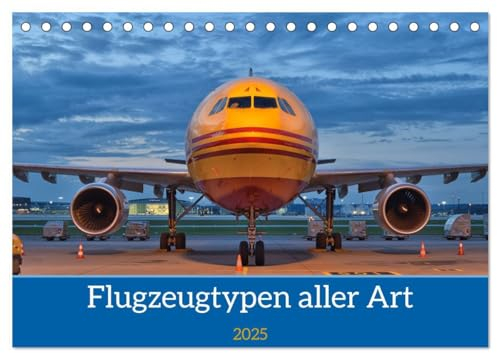 Flugzeuge aller Art (Tischkalender 2025 DIN A5 quer), CALVENDO Monatskalender
