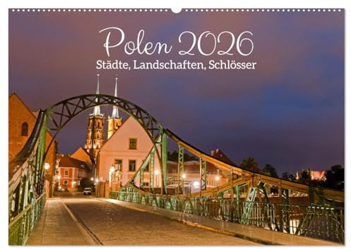 Polen - Städte, Landschaften, Schlösser (Wandkalender 2026 DIN A2 quer), CALVENDO Monatskalender: Städte, Dörfer, Kirchen, Schlösser, Landschaften, Flüsse und Seen in Polen (CALVENDO Orte)