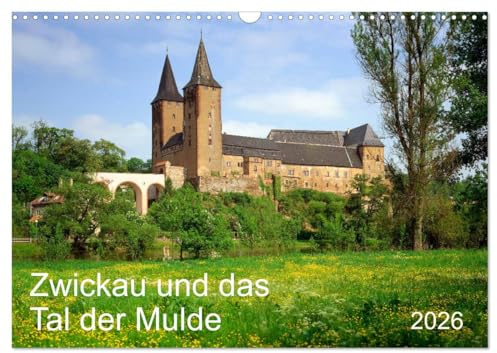 Zwickau und das Tal der Mulde (Wandkalender 2026 DIN A3 quer), CALVENDO Monatskalender: Mitelalterliche Bergbautradition und ein Ort der Reformation (CALVENDO Orte)