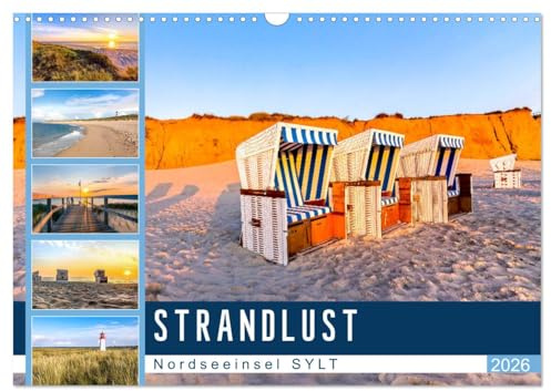 STRANDLUST Nordseeinsel Sylt (Wandkalender 2026 DIN A3 quer), CALVENDO Monatskalender: Stimmungsvolle Inselblicke im Licht der Sonne (CALVENDO Orte)