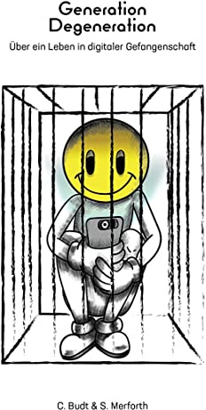 Generation Degeneration: Über ein Leben in digitaler Gefangenschaft