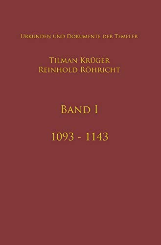 Geschichte des Templerordens mit Apparat, Band I: De Payens - Burgundio
