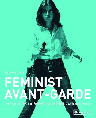 The Feminist Avant-Garde of the 1970s: Works from the Sammlung Verbund Vienna
