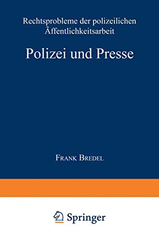 Polizei und Presse: Rechtsprobleme Der Polizeilichen Öffentlichkeitsarbeit (Duv Sozialwissenschaft) (German Edition)