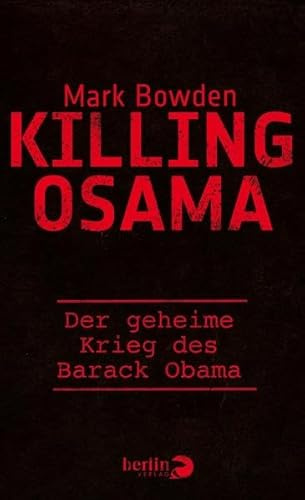 Killing Osama: Der geheime Krieg des Barack Obama