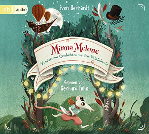 Minna Melone - Wundersame Geschichten aus dem Wahrlichwald: . (Die Minna-Melone-Reihe, Band 1)