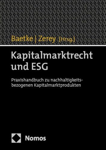 Kapitalmarktrecht und ESG: Praxishandbuch zu nachhaltigkeitsbezogenen Kapitalmarktprodukten