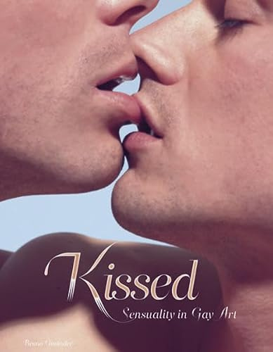 Kissed: Sensuality in Gay Art. Dtsch.-Engl.