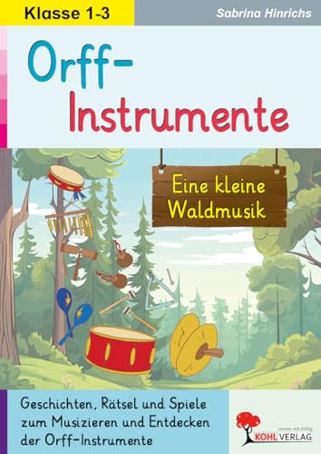 Orff-Instrumente kleine Waldmusik Musik Grundschule Klasse 1 2 3 Vorschule Grundschrift | Klanggeschichte Rhythmus Musiktheater Bingo Domino Carl Orff ... mit Lösungen: Eine kleine Waldmusik