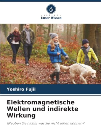 Elektromagnetische Wellen und indirekte Wirkung: Glauben Sie nichts, was Sie nicht sehen können?