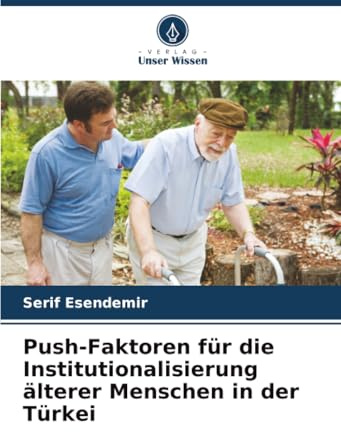 Push-Faktoren für die Institutionalisierung älterer Menschen in der Türkei
