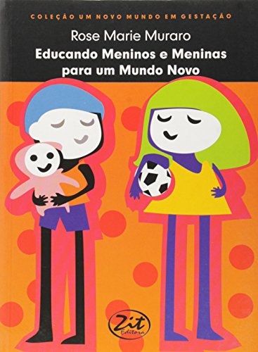 Educando Meninos e Meninas Para Um Mundo Novo