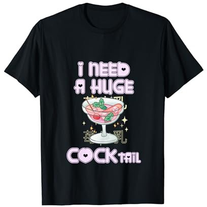 Chemise Kawaii « I Need a Huge COCKtail » Rose pastel T-Shirt