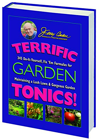 Terrific Garden Tonics!: 345 Do-It-Yourself, Fix 'em Formulas for Maintaining a Lush Lawn & Gorgeous Garden