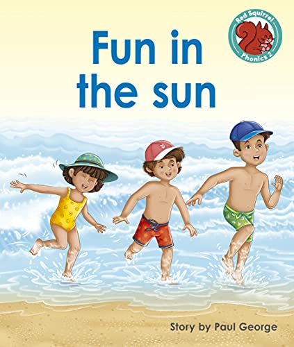 Fun in the sun (Red Squirrel Phonics Level 2)