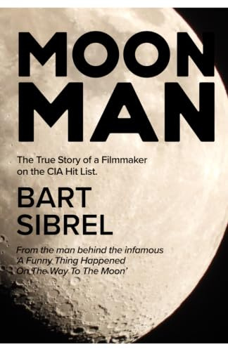 Moon Man: The True Story of a Filmmaker on the CIA Hit List