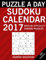 Puzzle A Day Sudoku Calendar 2017: 365 Medium Puzzles (2017 Sudoku Calendar Books For Adults, Band 2)