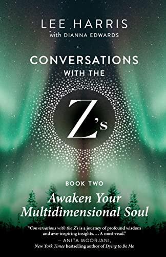 Awaken Your Multidimensional Soul: Conversations with the Z's, Book Two: 2