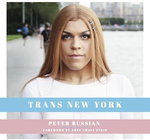 Trans New York: Photos and Stories of Transgender New Yorkers