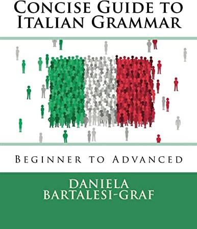 Concise Guide to Italian Grammar: Beginner to Advanced