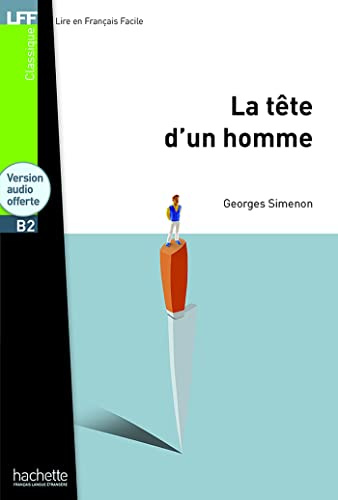 La Tête d'un homme - LFF B2 (Lire en français facile Classique B2)