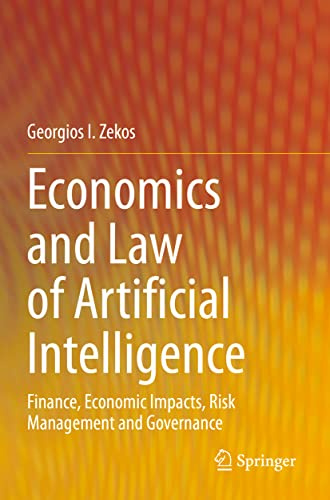 Economics and Law of Artificial Intelligence: Finance, Economic Impacts, Risk Management and Governance