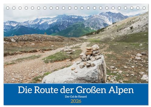 Die Route der Großen Alpen, der Col de l'Izoard (Tischkalender 2026 DIN A5 quer), CALVENDO Monatskalender: Entdeckung der Alpen, der Col de l'Izoard (CALVENDO Natur)