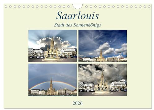 Saarlouis - Stadt des Sonnenkönigs (Wandkalender 2026 DIN A4 quer), CALVENDO Monatskalender: Eine Stadt, die eine Reise wert ist. (CALVENDO Orte)