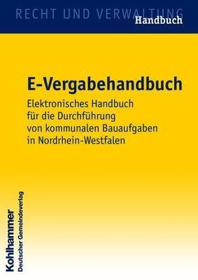 E-Vergabehandbuch: Elektronisches Handbuch für die Durchführung von kommunalen Bauaufgaben in Nordrhein-Westfalen. 1. Update