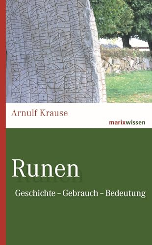 Runen: Geschichte – Gebrauch – Bedeutung (marixwissen)