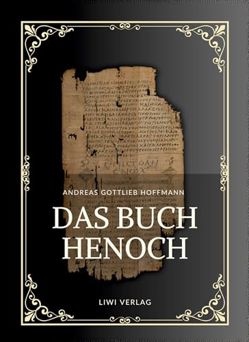 Andreas Gottlieb Hoffmann: Das Buch Henoch: Das äthiopische Henochbuch / Erstes Henochbuch in deutscher Übersetzung