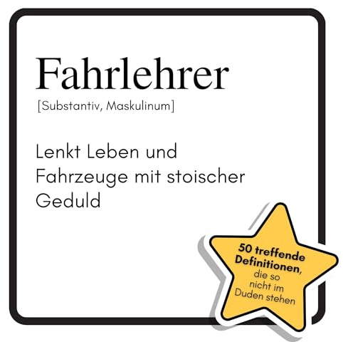 Fahrlehrer: Lenkt Leben und Fahrzeuge mit stoischer Geduld. Das lustige Geschenkbuch für Mann, Frau, Kollege, Freund zu Geburtstag, Weihnachten