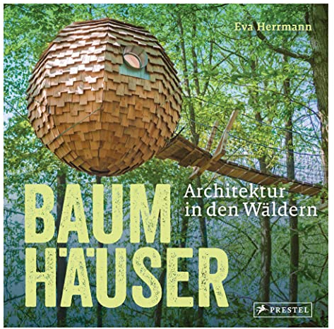 Baumhäuser: Architektur in den Wäldern