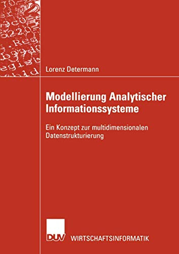 Modellierung Analytischer Informationssysteme: Ein Konzept zur Multidimensionalen Datenstrukturierung (Wirtschaftsinformatik) (German Edition)