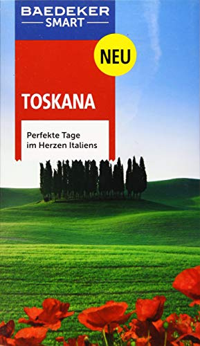 Baedeker SMART Reiseführer Toskana: Perfekte Tage im Herzen Italiens